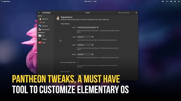 Checking Out Pantheon Tweaks - Must Have Tool to Customize Elementary OS 6