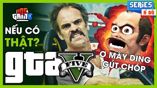 Á Đù: Nếu GTA Có Thật và Cách Sinh Tồn Trong GTA 5 | meGAME