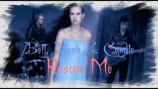 Bell, Book And Candle - Rescue Me (Official Video 1997)