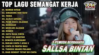 LAGU BIKIN SEMANGAT KERJA🤗MAWAR HITAM - SALLSA BINTAN 3 PEMUDA BERBAHAYA FULL ALBUM