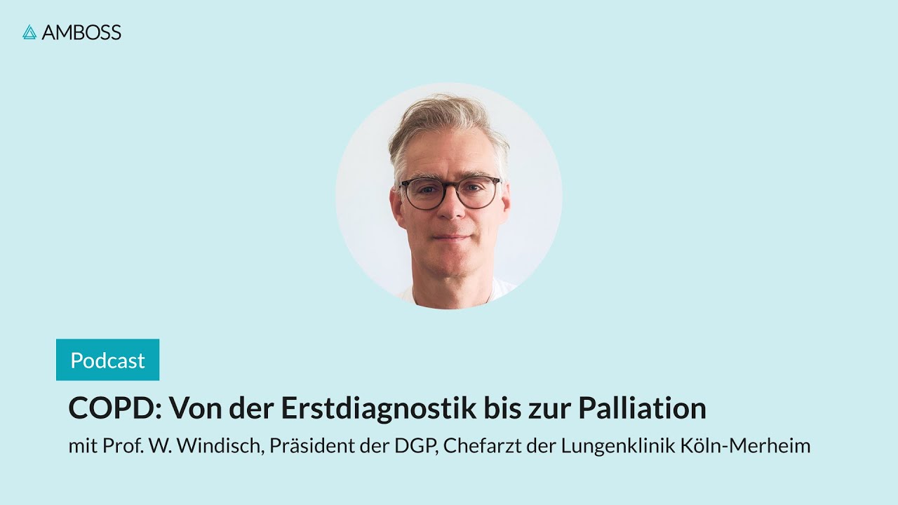 COPD: Von der Erstdiagnostik bis zur Palliation | AMBOSS-Podcast | 115