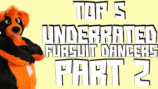 TOP 5 UNDERRATED FURSUIT DANCERS PART 2