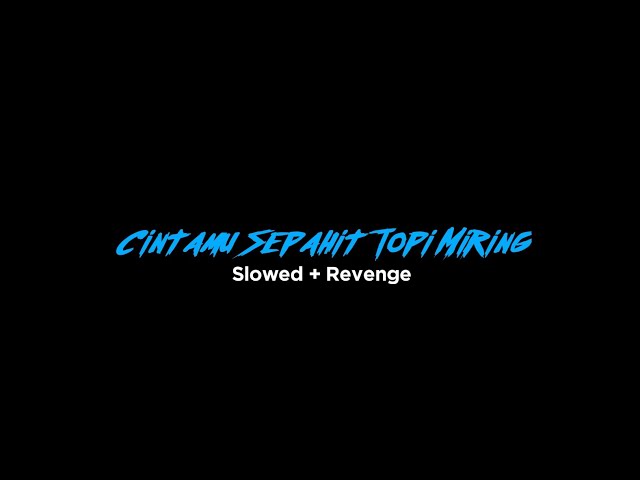 Cintamu Sepahit Topi Miring - Jogja Hiphop Foundation ( Slowed + Revenge ) class=