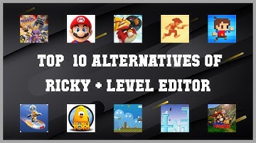 Ricky + Level Editor | Best 23 Alternatives of Ricky + Level Editor
