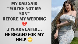 My Dad Disowned Me by Text Before My Wedding — 2 Years Later He Needed Me 😳