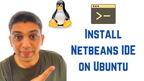 How To Install Netbeans IDE on Ubuntu 20.04 LTS