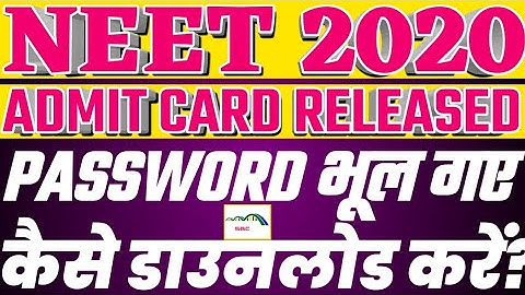 NEET 2020 Admit Card Released | How To Download NEET 2020 Admit Card? Password भूल गए तो क्या करें?