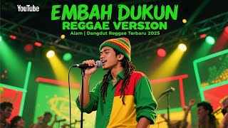 Download Lagu Embah Dukun Reggae Version | Lagu Alam Terbaru 2025 | Irama Santai \u0026 Asik MP3