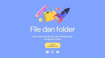 tugas informatika kelas 7 (cara membuat file dan cara membuat dan menghapus folder)
