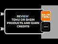 How to Review Temu or Shein Products and Earn Credits