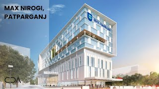 Max Nirogi Hospital | CDA | Patparganj, New Delhi