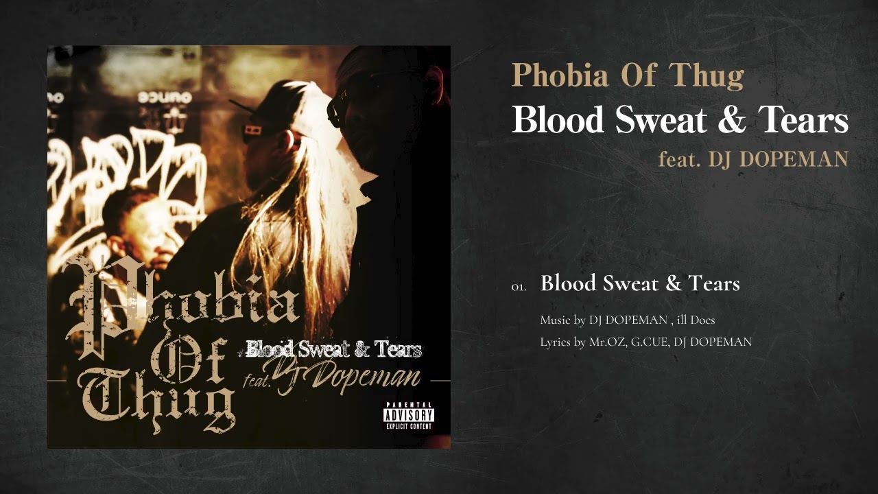 Blood Sweat & Tears feat. DJ DOPEMAN - Phobia Of Thug - YouTube