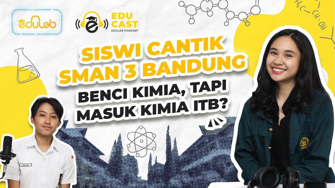 EDUCAST : Fakta & Mitos Jurusan Kimia ITB