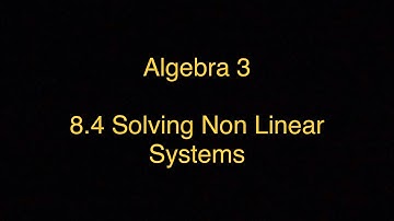 8.4 Video Notes - Solving Non Linear Systems