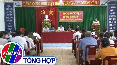 THVL | Đại biểu HĐND 3 cấp tiếp xúc cử tri Tam Bình, Trà Ôn