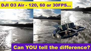 DJI O3 Air-  FPS: can you tell the difference?