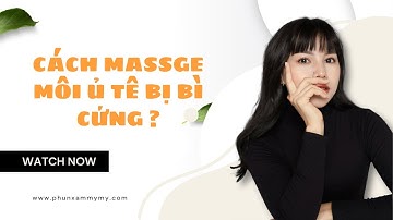 HỌC PHUN XĂM | CÁCH MASSAGE MÔI KHI Ủ TÊ BỊ BÌ CỨNG
