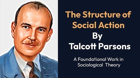 Talcott Parsons' The Structure of Social Action