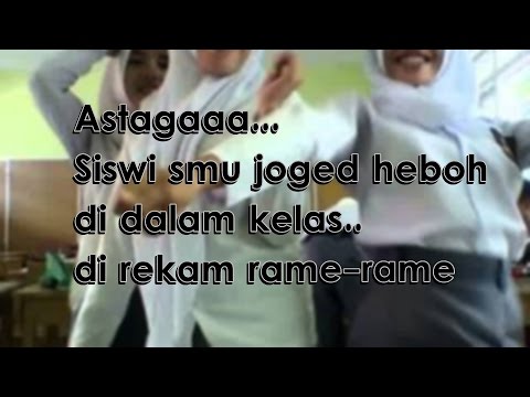 NEKAD .. siswi smu ini goyang heboh dalam kelas,, di rekam rame-rame