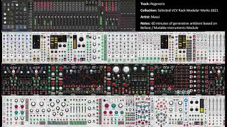 Regenera - 1 Hour Generative Ambient - a VCV Rack tribute to Mutable Instruments and Befaco modules.