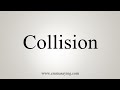How To Say Collision