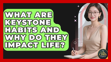 What Are Keystone Habits And Why Do They Impact Life? - The Life Coach Expert