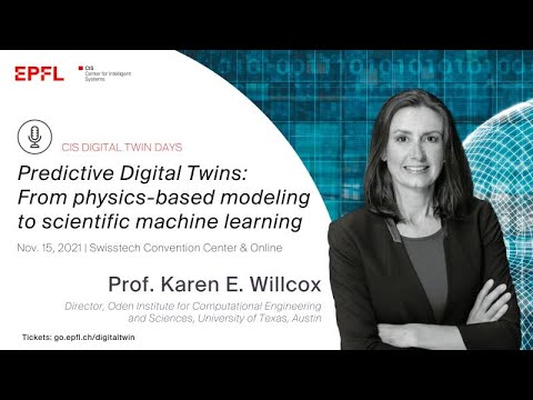 "Predictive Digital Twins: From physics-based modeling to scientific machine learning" Prof. Willcox