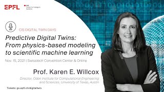 'Predictive Digital Twins: From physicsbased modeling to scientific machine learning' Prof. Willcox