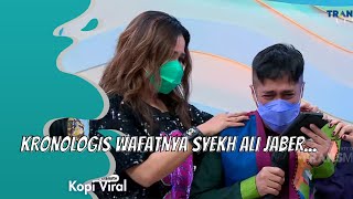 KRONOLOGIS WAFATNYA SYEKH ALI JABER... | KOPI VIRAL (14/1/21) P2