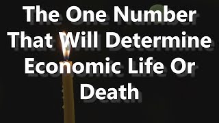Adams/North: The One Number That Will Determine Economic Life Of Death