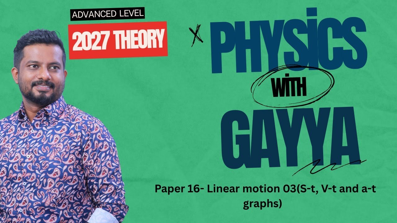 2027 Physics Linear motion (Paper-16)question discussion by Gayan Rubasinghe (BSc)