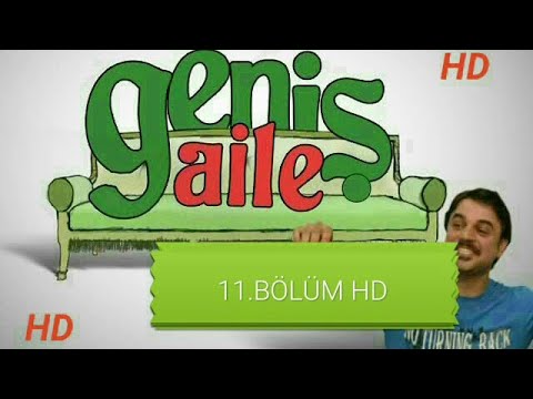 Geniş Aile 11.Bölüm Tek Parça HD