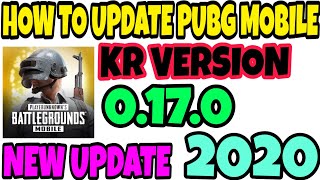 Pubg Mobile - How To Update Pubg Mobile Kr Version 0.17.0 New Update || Kr Version New Update