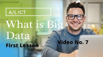 What is Big Data? | A/L ICT | First Lesson | Video Number 7 |