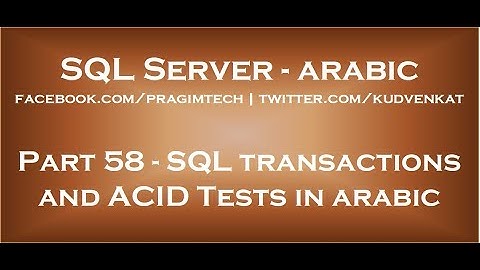 SQL transactions and ACID Tests in arabic