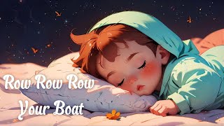 Row, Row, Row Your Boat ⛵  A Bed Time Lullaby for Children.