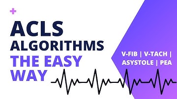 V-Fib | V-Tach | Asystole | PEA Algorithms for ACLS (The Easy Way)