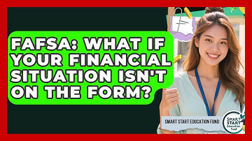 FAFSA: What If Your Financial Situation Isn