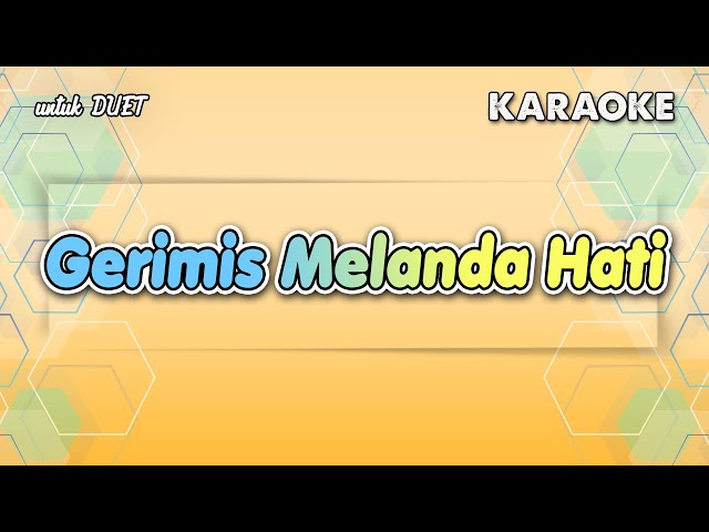 Gerimis Melanda Hati - KARAOKE untuk DUET class=