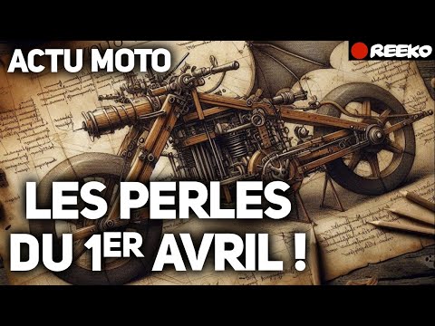 MOTO : LES PERLES DU 1ER AVRIL 🔴 REEKO Unchained MOTOR NEWS