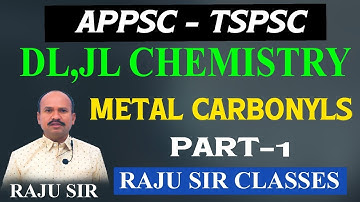 JL CHEMISTRY METAL CARBONYLS PART 1 || Junior Lecture|| TSPSC || Raju Sir Classes