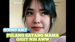 Sound Asli🔈 Pulang Sayang Mama Gigit Nih Aww😂😂