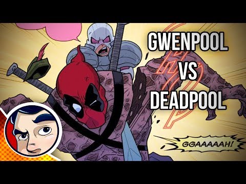 Gwenpool Vs Deadpool Complete Story Comicstorian Youtube