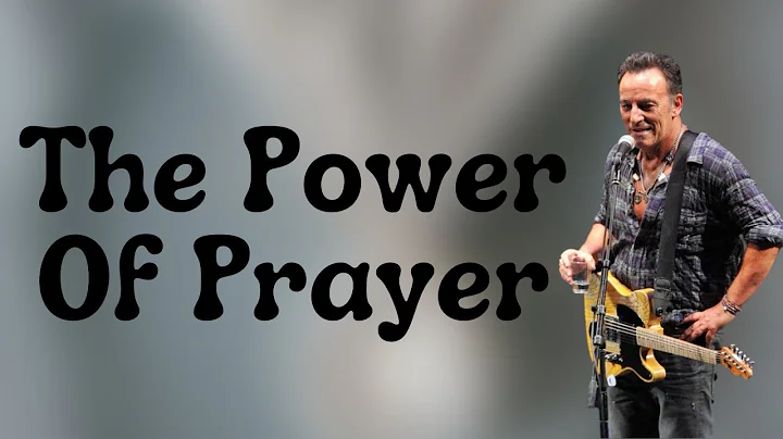 Bruce Springsteen - The Power Of Prayer (Lyrics)