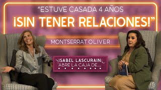 'Estuve casada 4 años sin tener relaciones' Montserrat Oliver