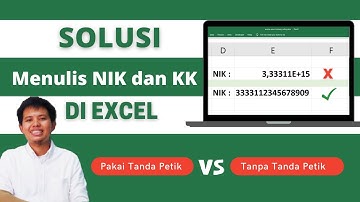 Cara Betul Menulis NIK di Excel agar tidak E+ atau 0