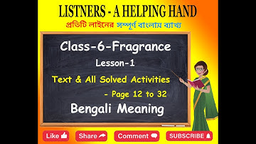 Fragrance // Lesson 1 // Class 6 // All Solved Activities // Bengali Meaning // Page 12 to 32
