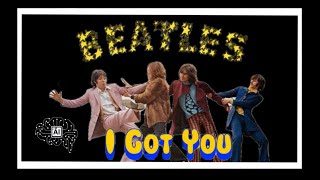 The Beatles - I Got You