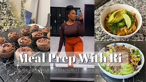 Meal Prep With Ri || 4 High Protein Meals That Tas...