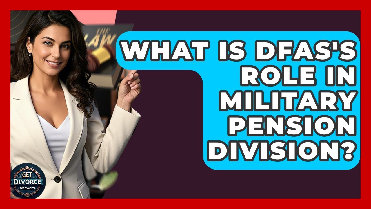 What Is DFAS's Role In Military Pension Division? - Get Divorce Answers ...
